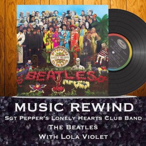 The Beatles: Sgt Pepper's Lonely Hearts Club Band with guest Lola Violet