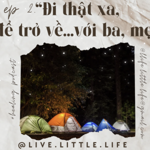 Đi thật xa để trở về...với ba, mẹ