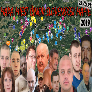 Mapa miest činov slovenskej mafie (2019) 25. ČASŤ