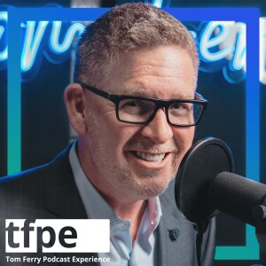 Why Most Agents Fail & Others Succeed – 14 Systems | Tom Ferry Podcast Experience