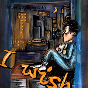 I Wish - Picture Books