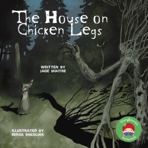 The House on Chicken Legs - A Dark Retelling of the Baba Yaga